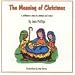 The Meaning of Christmas: A Children's Story in Picture and Verse