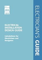 Electrical Installation Design Guide: Calculations for Electricians and Designers