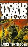 Worldwar: In the Balance (New English library)