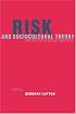 Risk and Sociocultural Theory: New Directions and Perspectives