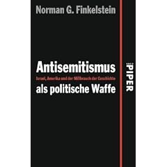 Antisemitismus als politische Waffe: Israel, Amerika und der Mi�brauch der Geschichte