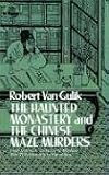 The Haunted Monastery and the Chinese Maze Murders by Robert van Gulik