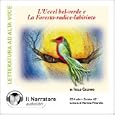 Italo Calvino - L' Uccel Bel-Verde e La Foresta-Radice-Labirinto (Two of Calvino's Most Loved Stories for Children Read... by Italo Calvino and Martina Pittarello