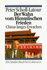 Der Wahn vom Himmlischen Frieden - Chinas langes Erwachen - ( Siedler- Buch). - Peter Scholl-Latour, Peter Scholl- Latour