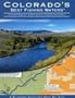 Colorado's Best Fishing Waters: Detailed Maps for Anglers of Over 70 of the Best Waters