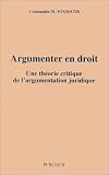 Argumenter en droit: Une théorie critique de l\'argumentation juridique