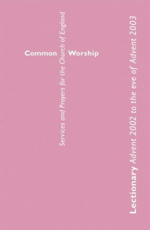 Lectionary: Advent 2002 to the Eve of Advent 2003 (Common Worship: Services and Prayers for the Church of England)