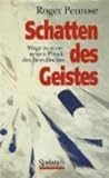 Schatten des Geistes: Wege zu einer neuen Physik des Bewu�tseins