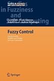 Fuzzy Control: Fundamentals, Stability and Design of Fuzzy Controllers (Studies in Fuzziness and Soft Computing)