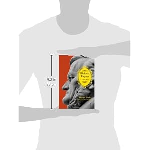 Richard Wagner: A Life in Music