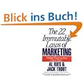 The 22 Immutable Laws of Marketing: Exposed and Explained by the World's Two: Violate Them at Your Own Risk