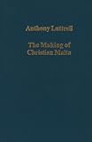 The Making of Christian Malta: From the Early Middle Ages to 1530 (Variorum Collected Studies Series, 722)