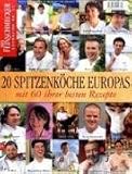 Die großen Köche der Welt. Feinschmecker Sonderheft: Erstmals vereint: Köche des Monats aus Europa