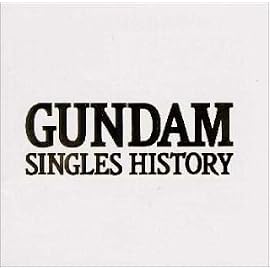 GUNDAM SINGLES HISTORY