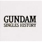 GUNDAM SINGLES HISTORY