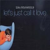 Let S Just Call It Love - Lisa Stansfield