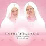 Snatam Kaur Khalsa:Mothers Blessing