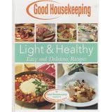 Light and Healthy Easy and Delicious Recipes (Good Housekeeping Cookbook) by