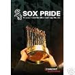 Sox Pride: The Story of the 2005 World Champion Chicago White Sox