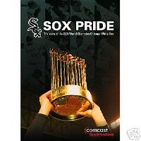 Sox Pride: Story World Champ '05 Chicago White Sox