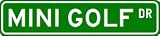 MINI GOLF Street Sign ~ Custom Aluminum Street Signs