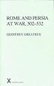 Rome and Persia at War, 502-532 (ARCA, Classical and Medieval Texts, Papers and Monographs 37)