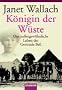 K�nigin der W�ste: Das au�ergew�hnliche Leben der Gertrude Bell