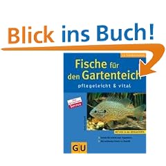 Fische f�r den Gartenteich pflegeleicht & vital (Neue Tierratgeber)