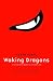 Waking Dragons: A Martial Artist Faces His Ultimate Test