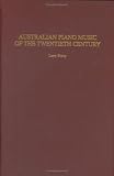 Review Praeger Publishers  / Australian Piano Music of the Twentieth Century (Music Reference Collection)