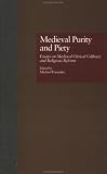 Medieval Purity and Piety: Essays on Medieval Clerical Celibacy and Religious Reform (Garland Reference Library of the Humanities)