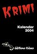 Krimi-Kalender 2004. Culinaria in Crime: Jahresschrift f�r Kriminelles, Kriminalistisk und Artverwandtes. Taschenkalender
