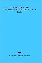 Principles of Proportionality in European Law: A Comparative Study (European Monographs)