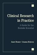 Clinical Research in Practice: A Guide for the Bedside Scientist