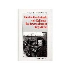 Zwischen Menschenhandel und' Endl�sung': Das Konzentrationslager Bergen-Belsen