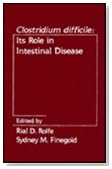 Clostridium Difficile: Its Role in Intestinal Disease