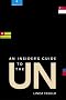 An Insider's Guide to the UN An Insider's Guide to the UN