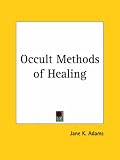 Occult Methods of Healing
