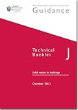 Building Regulations (Northern Ireland) 2012 guidance : technical booklet. J, Solid waste in buildings