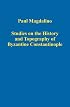 Studies on the History and Topography of Byzantine Constantinople (Variorum Collected Studies)