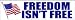 Freedom Isn't Free Bumper Strip Magnet
