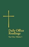 Daily Office Readings Year One, Vol 1