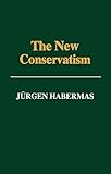 The new conservatism : cultural criticism and the historian's debate