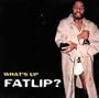 What's Up Fatlip