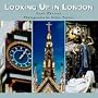 Looking Up in London: London as You Have Never Seen it Before