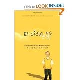 El Cielo Es Real: La Asombrosa Historia De Un Nino Pequeno De Su Viaje Al Cielo De Ida Y Vuelta (Spanish Edition) By Todd Burpo and Lynn Vincent (Paperback)