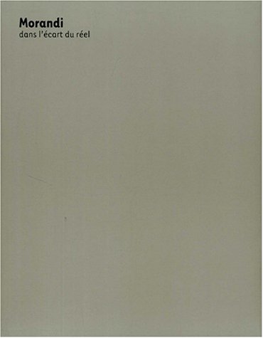 Morandi dans l écart du réel