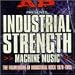 Industrial Strength Machine Music: Framework of Industrial Rock 1978-1995