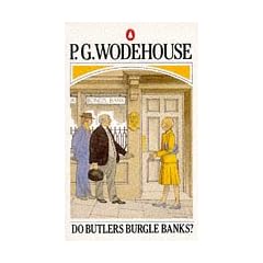 Do Butlers Burgle Banks?