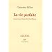 La vie parfaite: Jeanne Guyon, Simone Weil, Etty Hillesum
